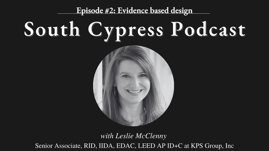 #2 Leslie McClenny Discusses Evidence Based Design